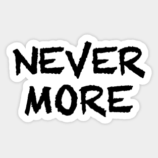 NEver More Sticker